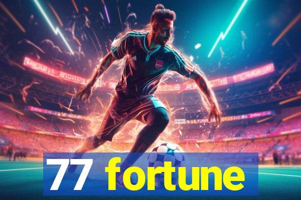 77 fortune